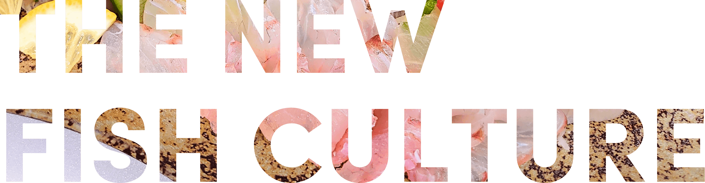 THE NEW FISH CULTURE